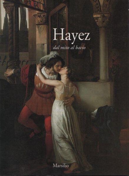 HAYEZ. Dal mito al bacio