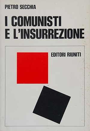 I COMUNISTI E L'INSURREZIONE