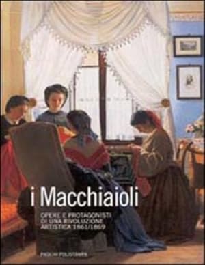 I MACCHIAIOLI. Opere e protagonisti di una rivoluzione artistica (1861-1869)