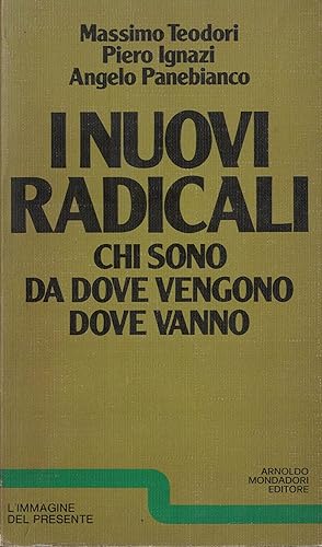 I NUOVI RADICALI. Storia e sociologia di un movimento politico