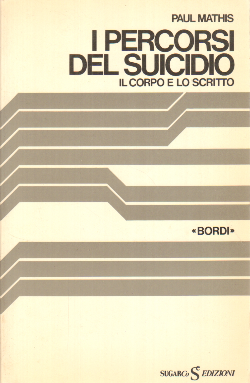 I PERCORSI DEL SUICIDIO. Il corpo e lo scritto