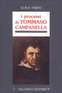 I PROCESSI DI TOMMASO CAMPANELLA