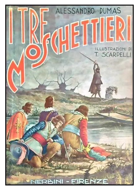 I TRE MOSCHETTIERI. Romanzo. Preceduto da uno studio storico inedito …