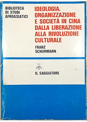 IDEOLOGIA, ORGANIZZAZIONE E SOCIETA' IN CINA. Dalla Liberazione alla Rivoluzione …