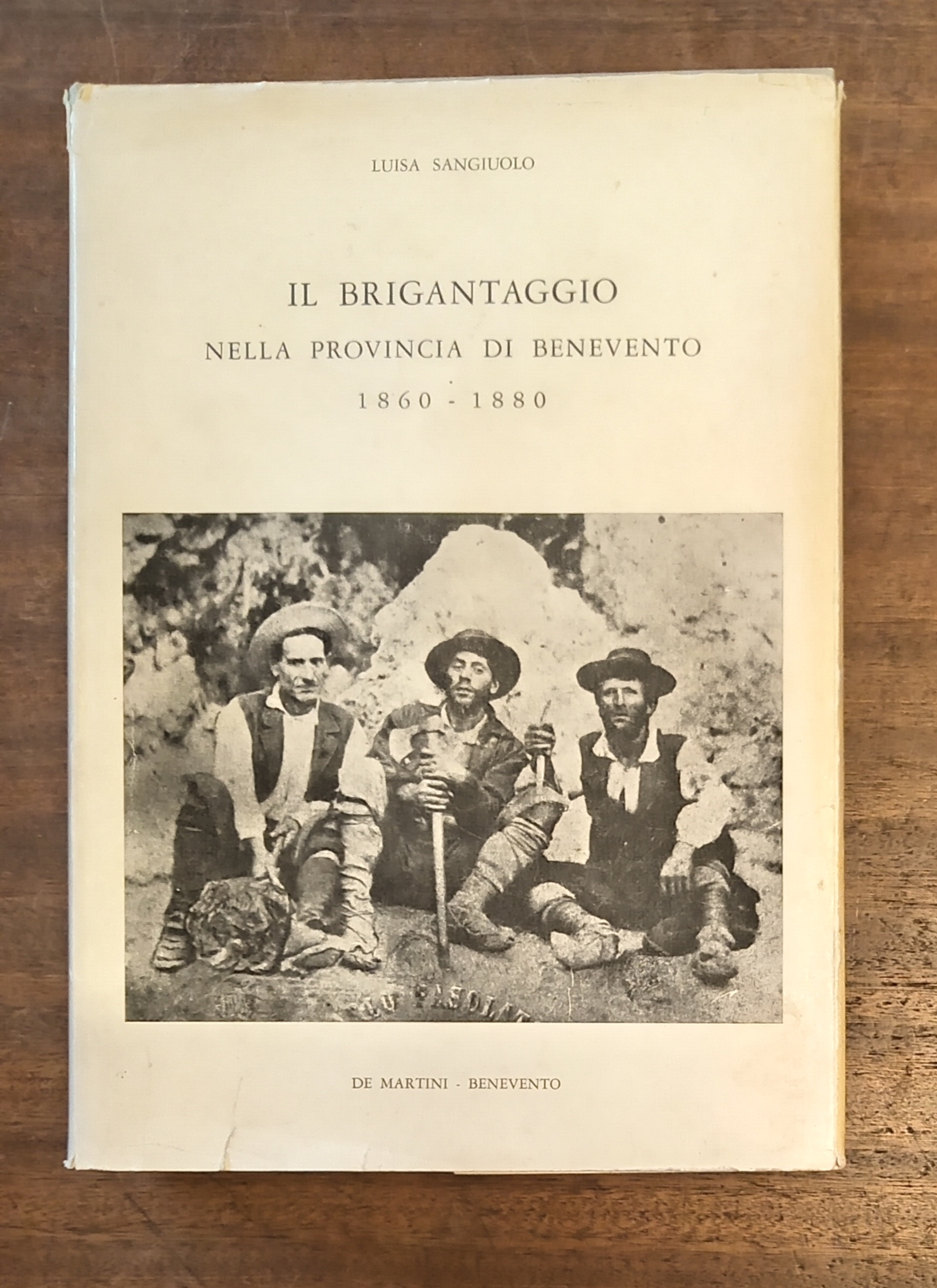 IL BRIGANTAGGIO NELLA PROVINCIA DI BENEVENTO 1860 - 1880
