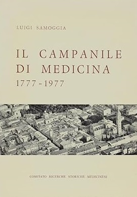 IL CAMPANILE DI MEDICINA 1777-1977