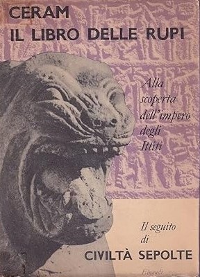 IL LIBRO DELLE RUPI. Alla scoperta dell'impero degli Ittiti