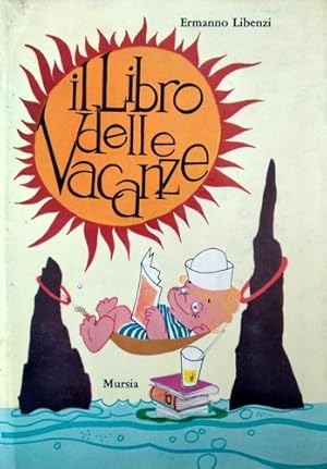 IL LIBRO DELLE VACANZE. 178 idee per trascorrere felicemente le …