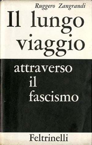 IL LUNGO VIAGGIO ATTRAVERSO IL FASCISMO. Contributo alla storia di …