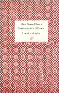 IL MESTIERE DI REGINA. Lettere 1770-1780