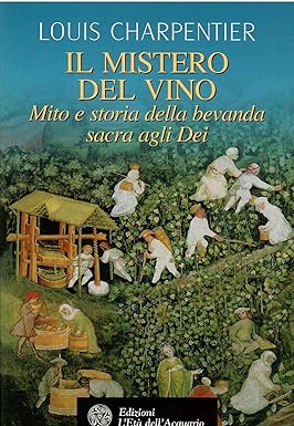 IL MISTERO DEL VINO. Mito e storia della bevanda sacra …