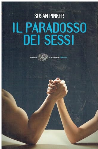 IL PARADOSSO DEI SESSI. Uomini, donne e il vero scarto …