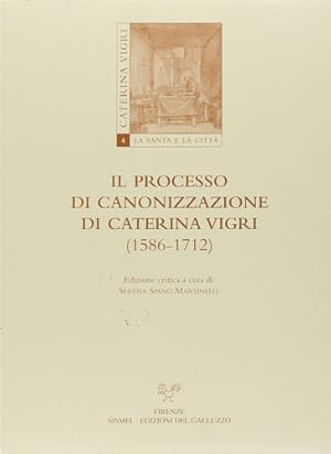 IL PROCESSO DI CANONIZZAZIONE DI CATERINA VIGRI (1586-1712)