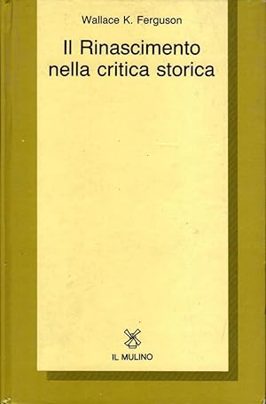 IL RINASCIMENTO NELLA CRITICA STORICA