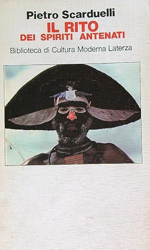 IL RITO. Dei, spiriti, antenati