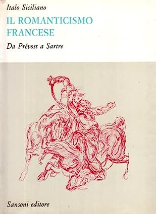 IL ROMANTICISMO FRANCESE. Da Prevost a Sartre