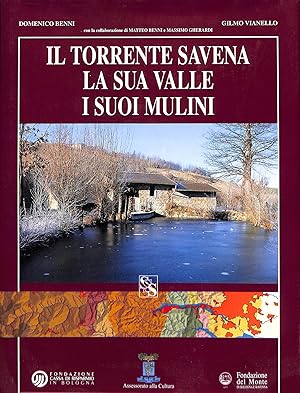 IL TORRENTE SAVENA. LA SUA VALLE. I SUOI MULINI