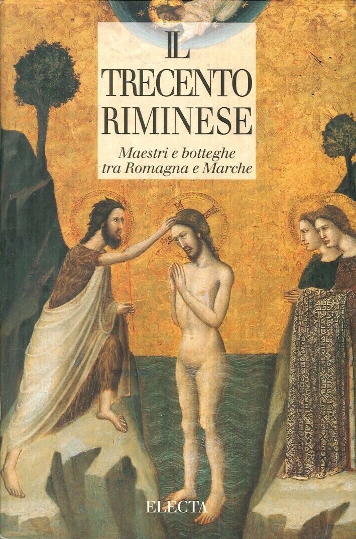 IL TRECENTO RIMINESE. Maestri e botteghe tra Romagna e Marche