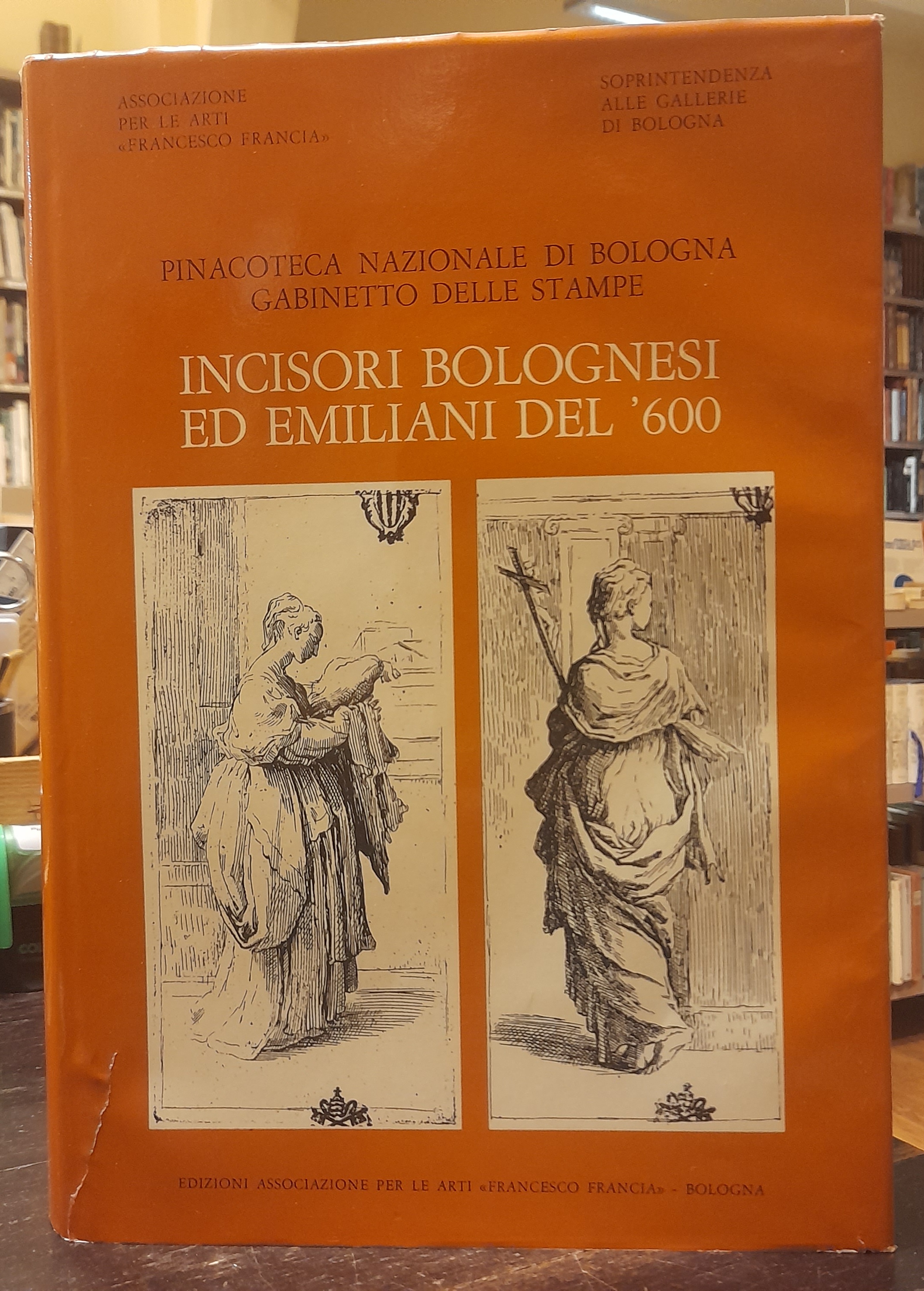 INCISORI BOLOGNESI ED EMILIANI DEL '600 (SEC. XVII). Catalogo generale …