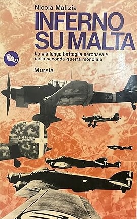 INFERNO SU MALTA. La più lunga battaglia aeronavale della seconda …