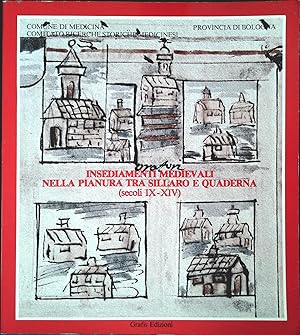 INSEDIAMENTI MEDIEVALI NELLA PIANURA TRA SILLARO E QUADERNA (secoli IX-XIV)