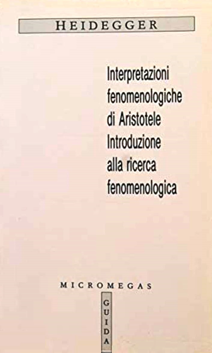 INTERPRETAZIONI FENOMENOLOGICHE DI ARISTOTELE - INTRODUZIONE ALLA RICERCA FENOMENOLOGICA