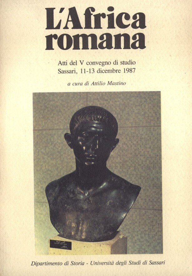 L'AFRICA ROMANA. Atti del V convegno di studio del 1987, …