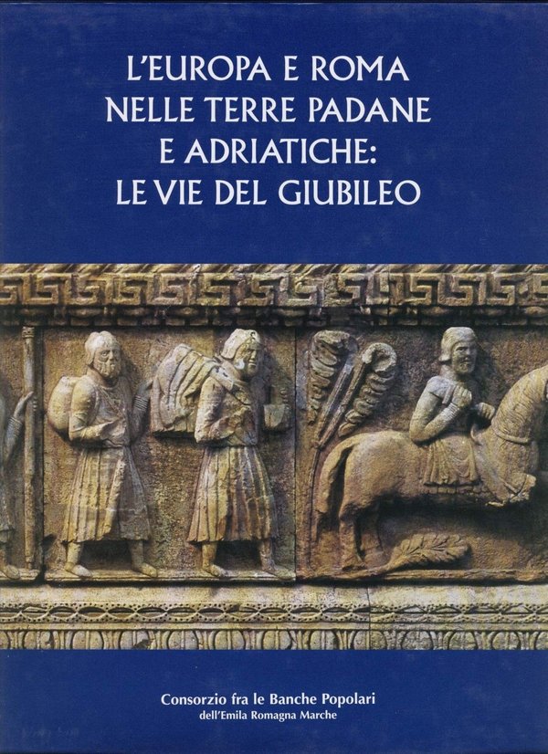 L'EUROPA E ROMA NELLE TERRE PADANE E ADRIATICHE: LE VIE …