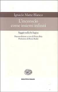 L'INCONSCIO COME INSIEMI INFINITI. Saggio sulla bi-logica