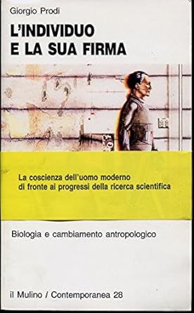 L'INDIVIDUO E LA SUA FIRMA. Biologia e cambiamento antropologico