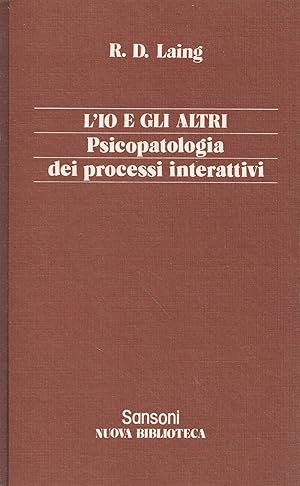 L'IO E GLI ALTRI. Psicopatologia dei processi interattivi