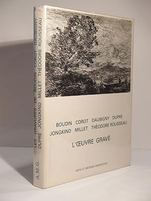 L'OEUVRE GRAVE DE BOUDIN, COROT, DAUBIGNY, DUPRE', JONGKIND, MILLET, THEODORE …