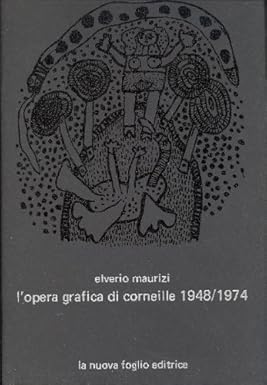 L'OPERA GRAFICA DI CORNEILLE 1948/1974