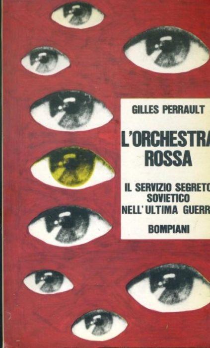 L'ORCHESTRA ROSSA. Il servizio segreto sovietico durante la Seconda Guerra …