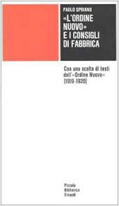 L'ORDINE NUOVO E I CONSIGLI DI FABBRICA. Con una scelta …