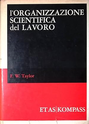 L'ORGANIZZAZIONE SCIENTIFICA DEL LAVORO