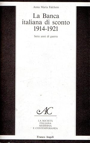 LA BANCA ITALIANA DI SCONTO 1914-1921. Sette anni di guerra