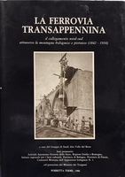 LA FERROVIA TRANSAPPENNINA. Il collegamento nord-sud attraverso la montagna bolognese …