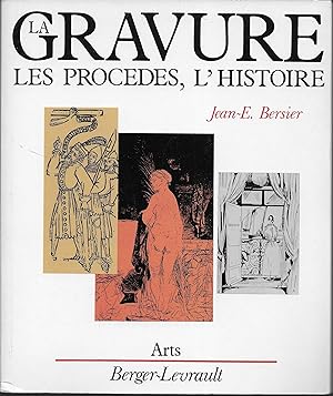 LA GRAVURE. LES PROCEDES, L'HISTOIRE