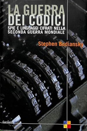 LA GUERRA DEI CODICI. Spie e linguaggi cifrati nella seconda …