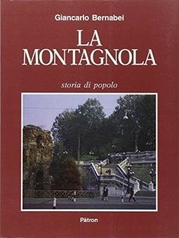 LA MONTAGNOLA DI BOLOGNA. Storia di un popolo