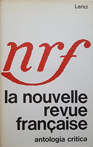 LA NOUVELLE REVUE FRANCAISE. Antologia critica