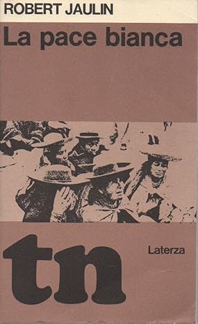 LA PACE BIANCA. Introduzione all'etnocidio