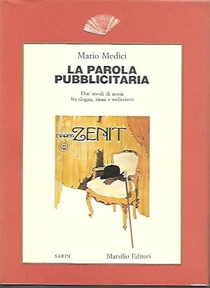 LA PAROLA PUBBLICITARIA. Due secoli di storia fra slogan, ritmi …