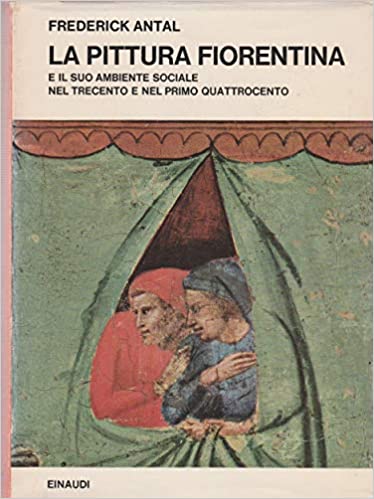 LA PITTURA FIORENTINA E IL SUO AMBIENTE SOCIALE NEL TRECENTO …