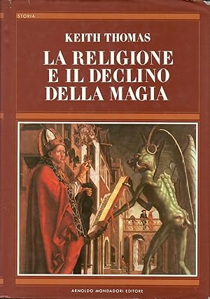 LA RELIGIONE E IL DECLINO DELLA MAGIA. Le credenze popolari …