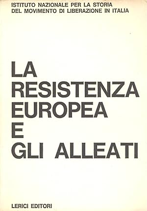 LA RESISTENZA EUROPEA E GLI ALLEATI