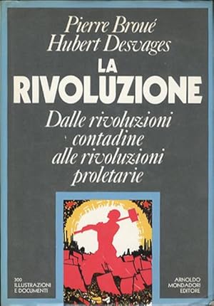 LA RIVOLUZIONE. Dalle rivoluzioni contadine alle rivoluzioni proletarie