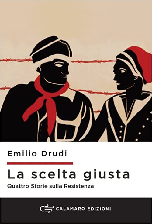 LA SCELTA GIUSTA. Quattro Storie sulla Resistenza