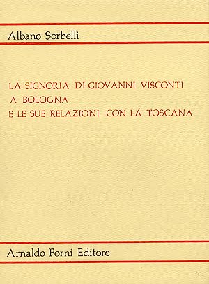 LA SIGNORIA DI GIOVANNI VISCONTI A BOLOGNA E LE SUE …